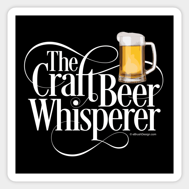 The Craft Beer Whisperer Sticker by eBrushDesign